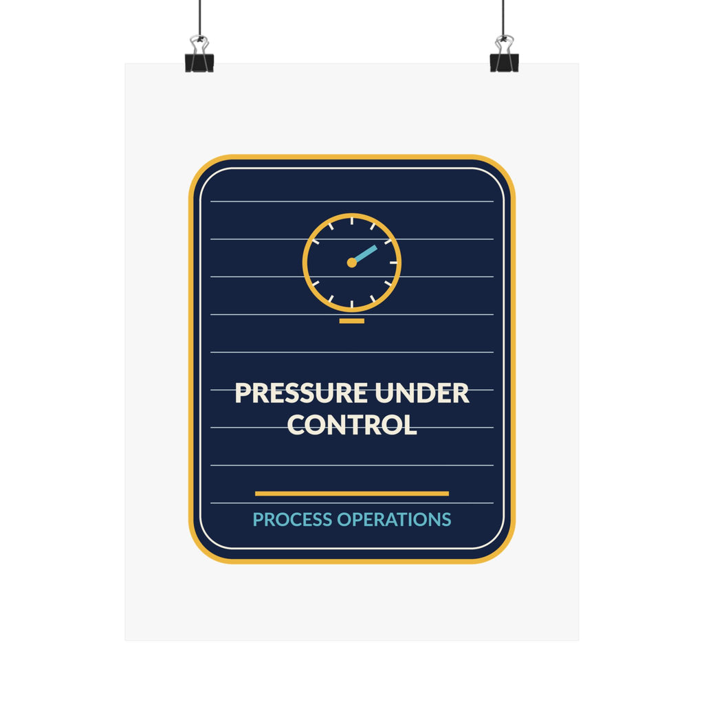 Pressure Under Control Process Operations Poster
