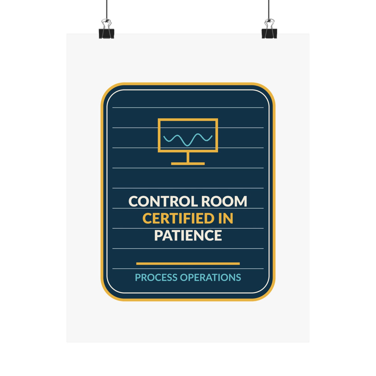 Control Room Certified In Patience Poster