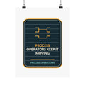Process Operators Keep It Moving Poster