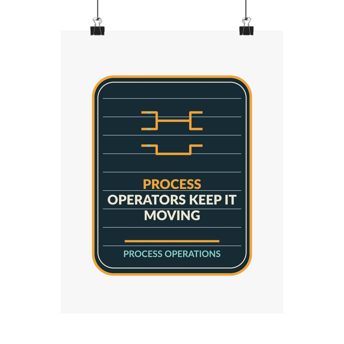 Process Operators Keep It Moving Poster