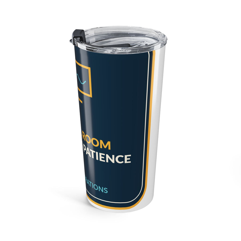 Control Room Certified In Patience 20oz Tumbler