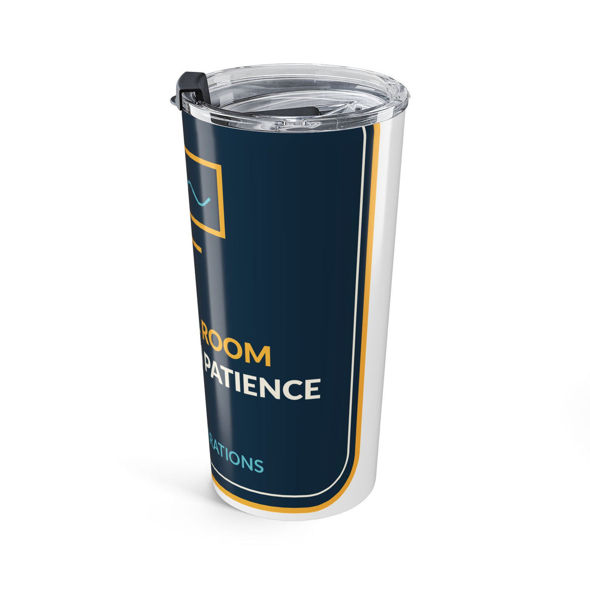 Control Room Certified In Patience 20oz Tumbler