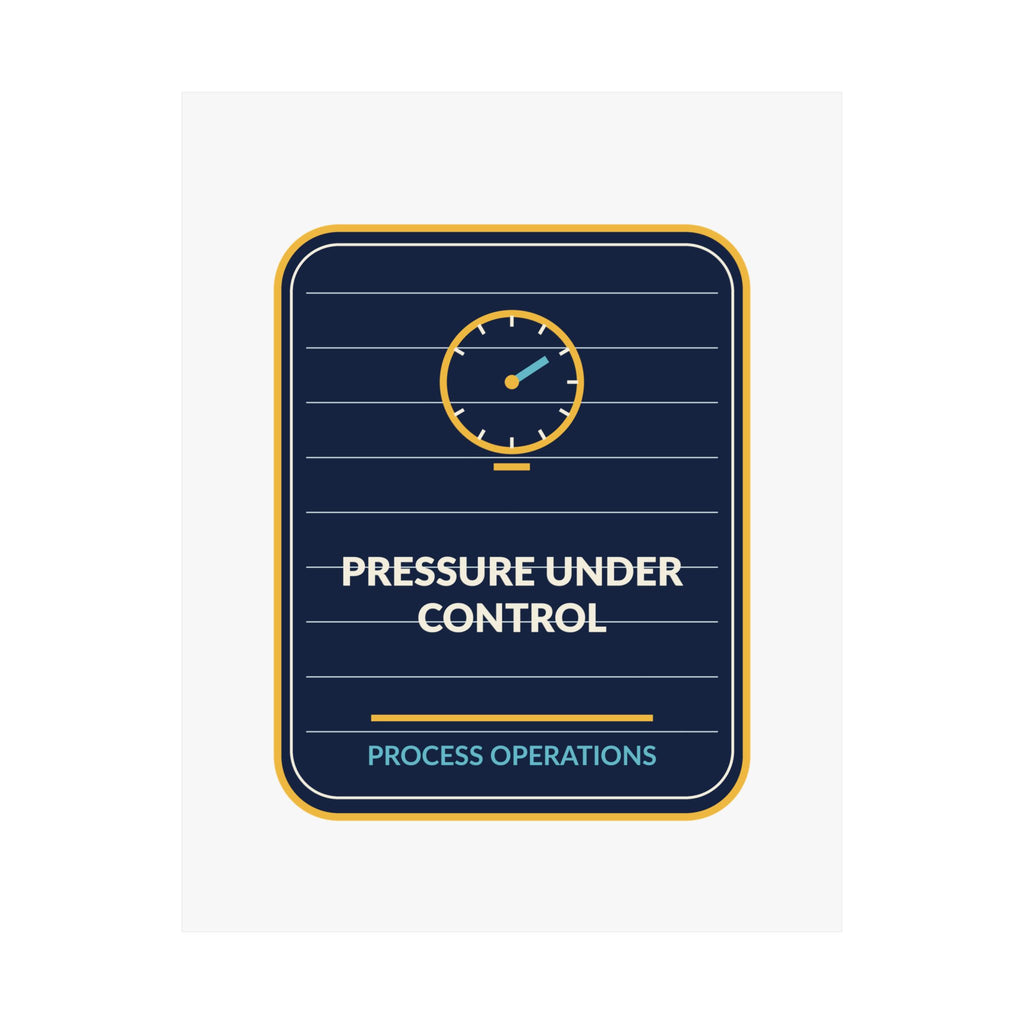 Pressure Under Control Process Operations Poster