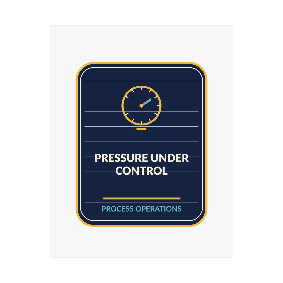 Pressure Under Control Process Operations Poster