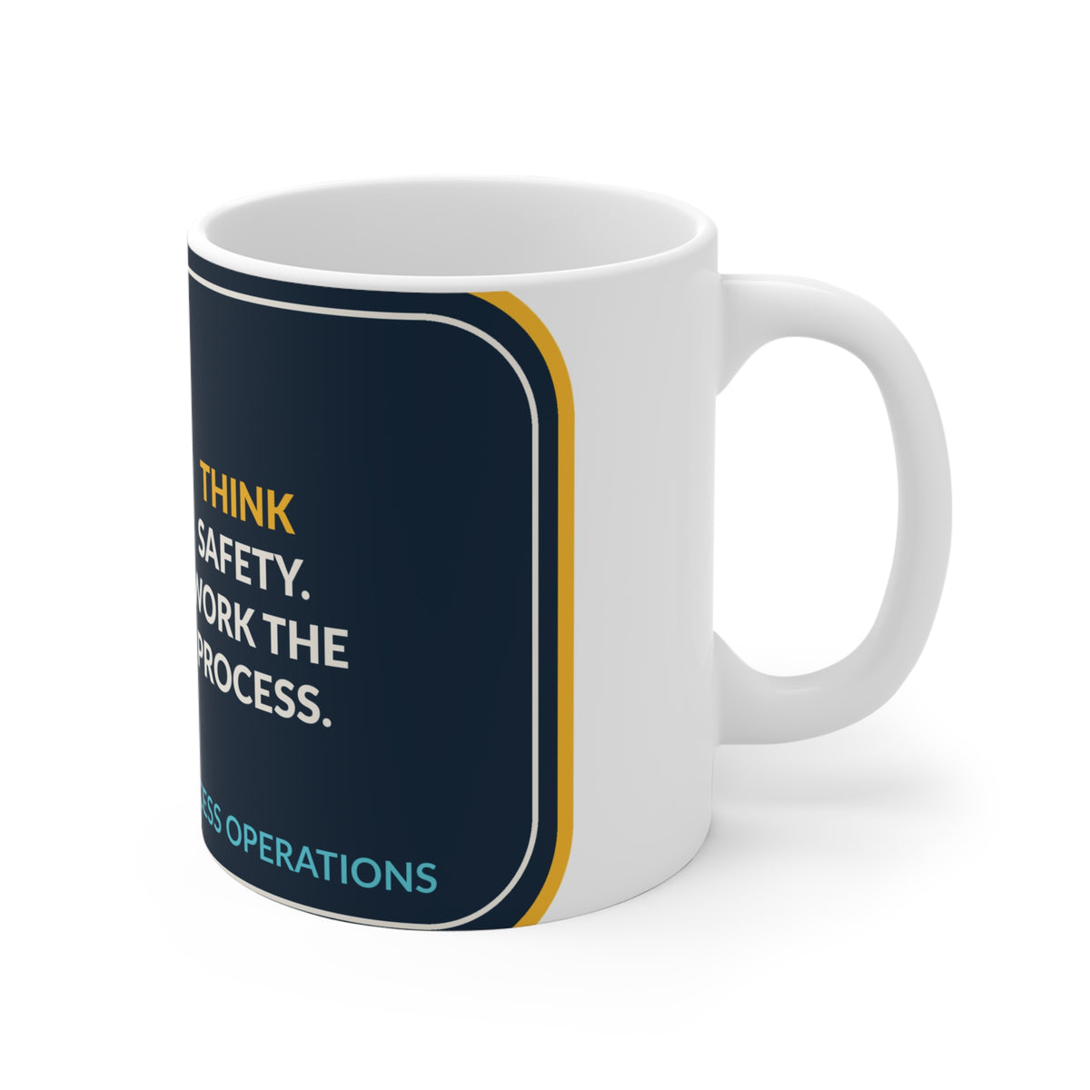 Think Safety Work The Process Ceramic Mug