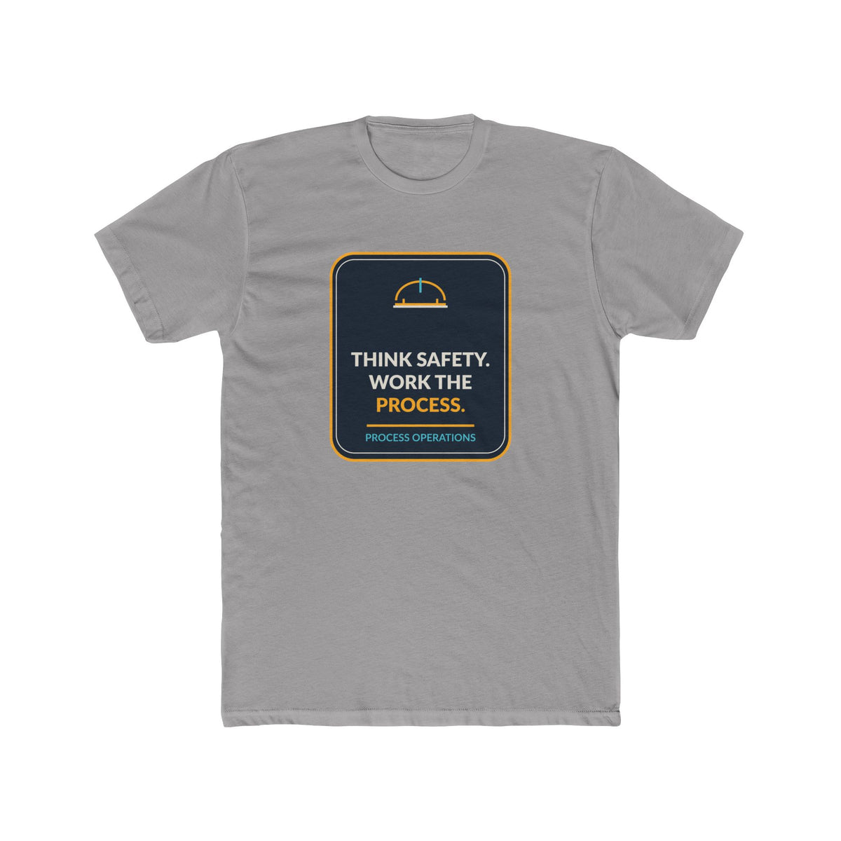 Think Safety Work The Process Unisex T-Shirt