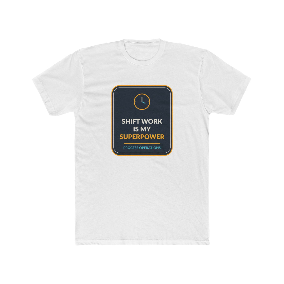 Shift Work Is My Superpower Process Operations T-Shirt