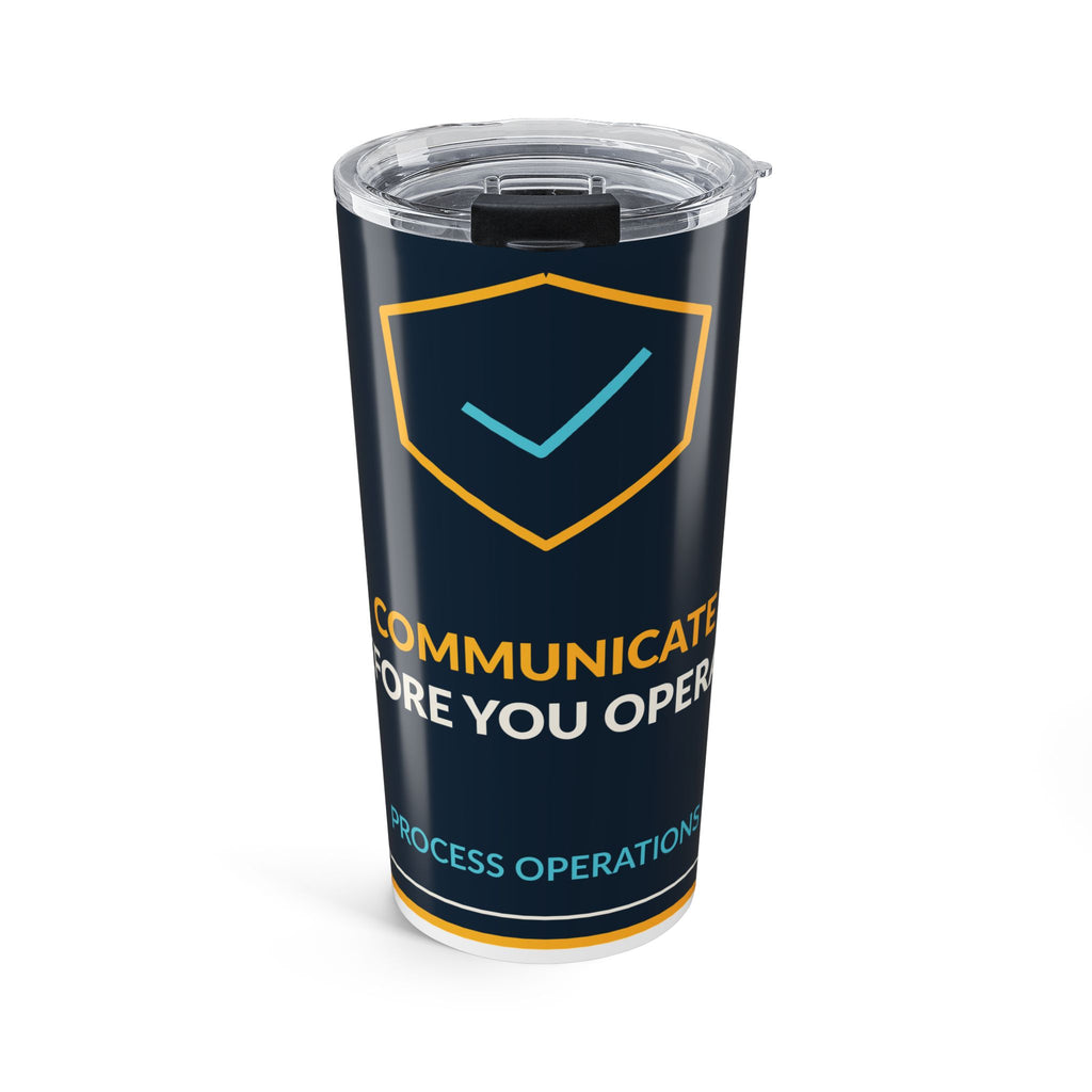 Communicate Before You Operate 20oz Tumbler