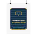From Classroom To Control Room Poster
