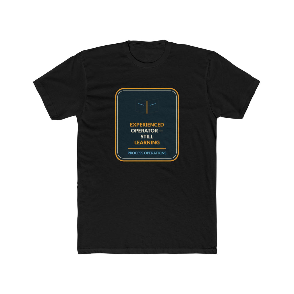 Experienced Operator Still Learning Unisex Tee