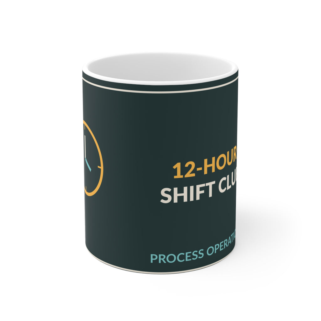 12-Hour Shift Club 11oz Ceramic Mug