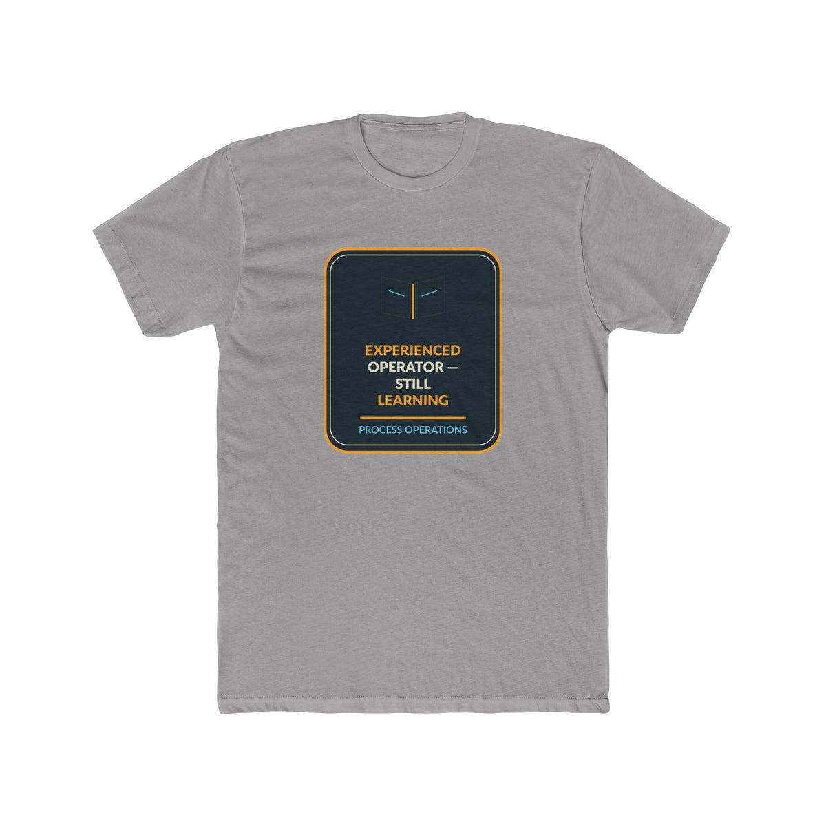 Experienced Operator Still Learning Unisex Tee