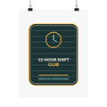 12-Hour Shift Club Poster