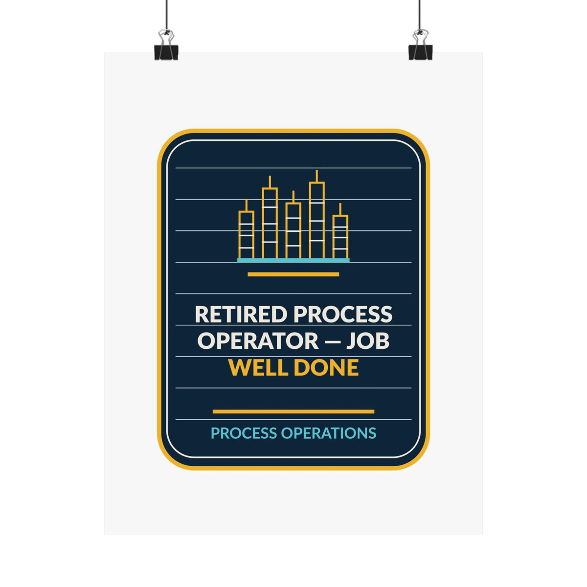 Retired Process Operator Job Well Done Vertical Poster