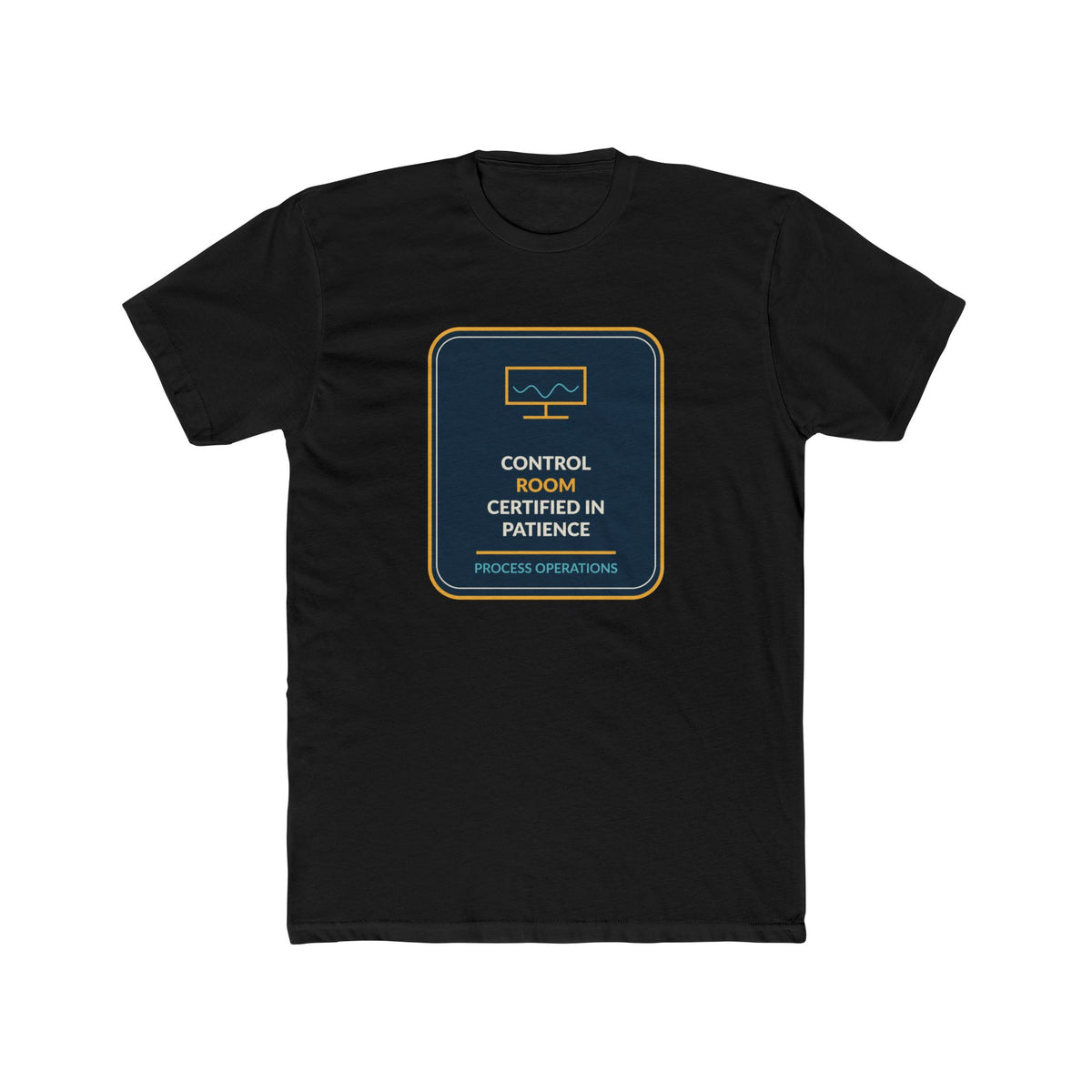 Control Room Certified In Patience T-Shirt
