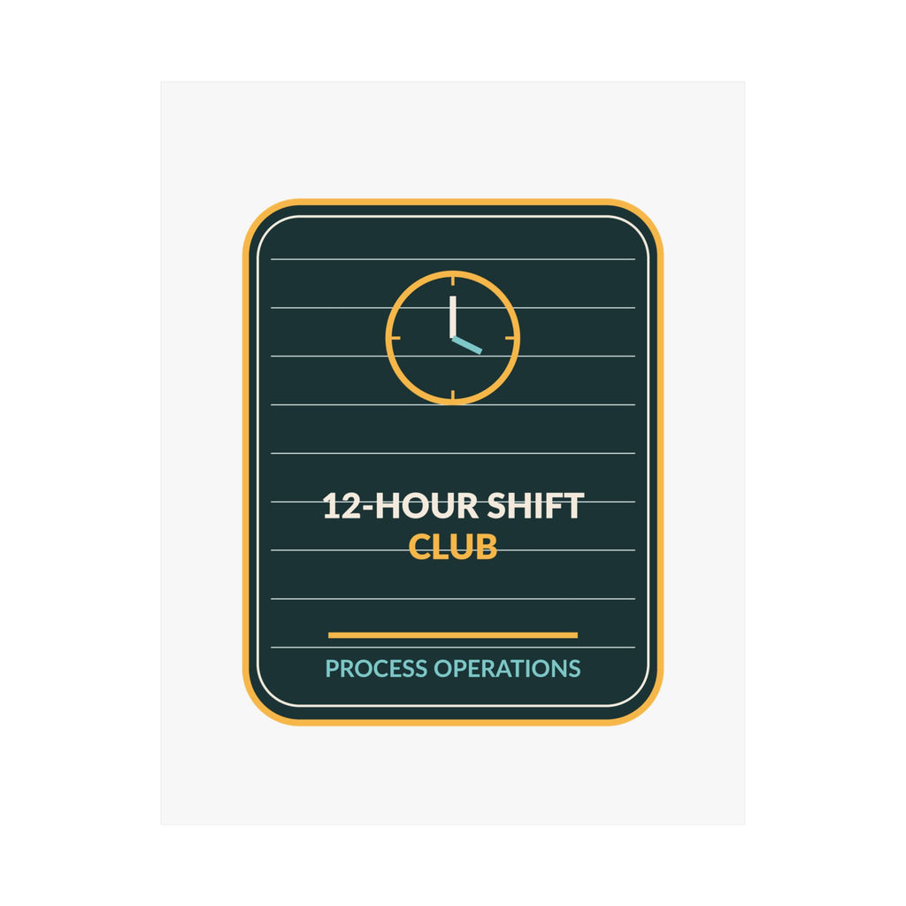 12-Hour Shift Club Poster