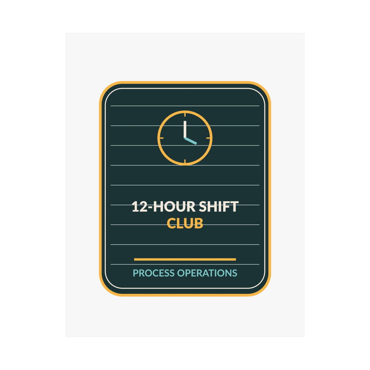 12-Hour Shift Club Poster