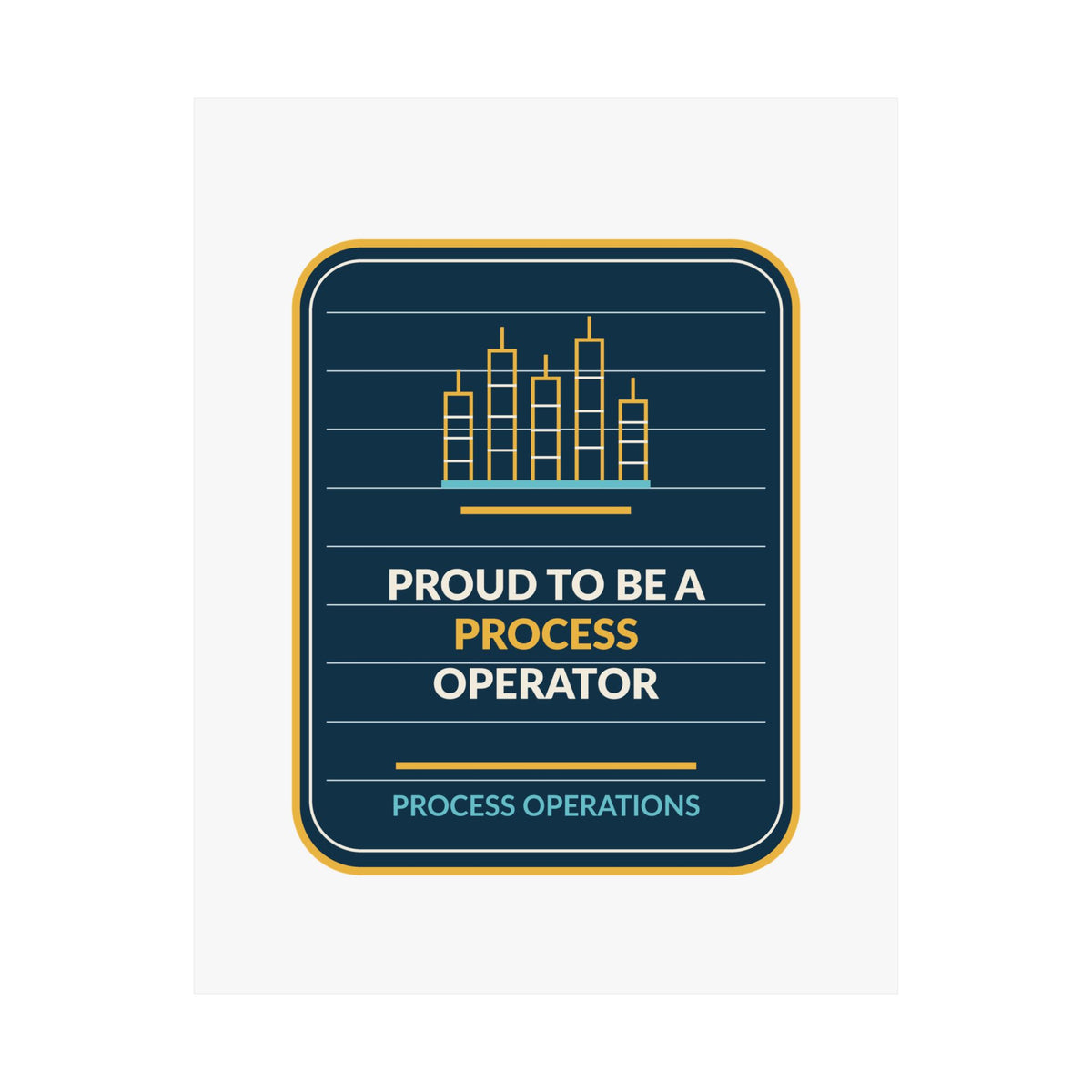 Proud To Be A Process Operator Poster
