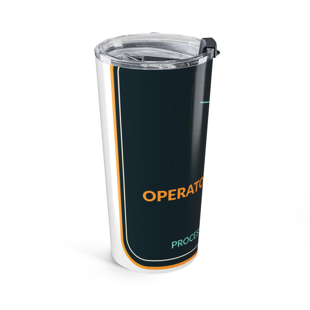 Operator Life - 24/7 Process Operations 20oz Tumbler