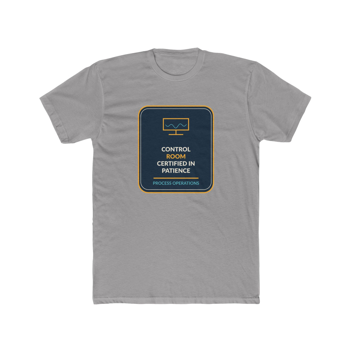 Control Room Certified In Patience T-Shirt