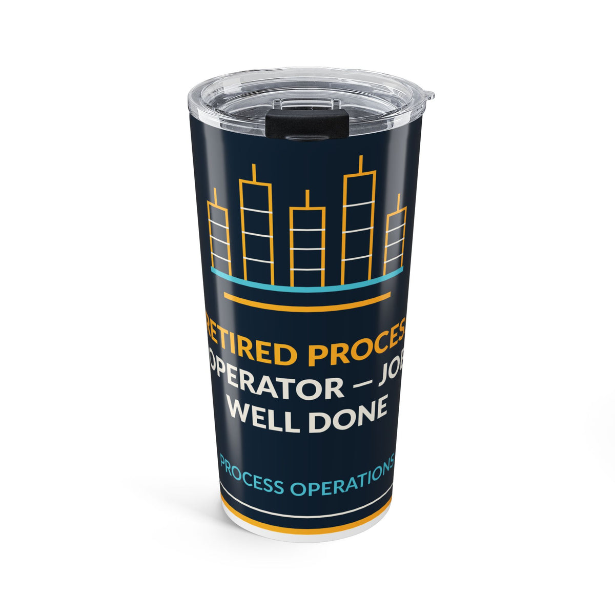 Retired Process Operator Job Well Done 20oz Insulated Tumbler