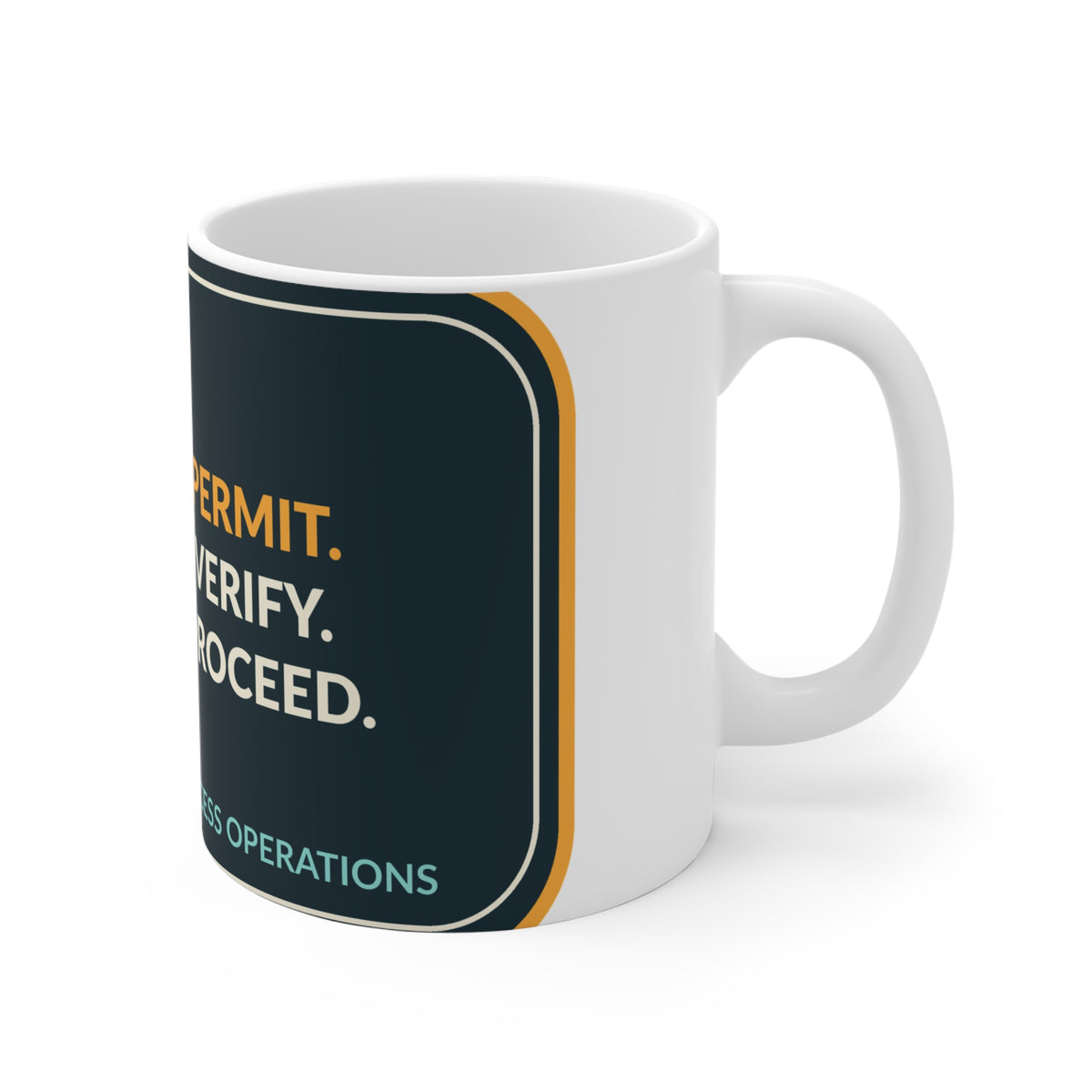 Permit Verify Proceed Ceramic Mug