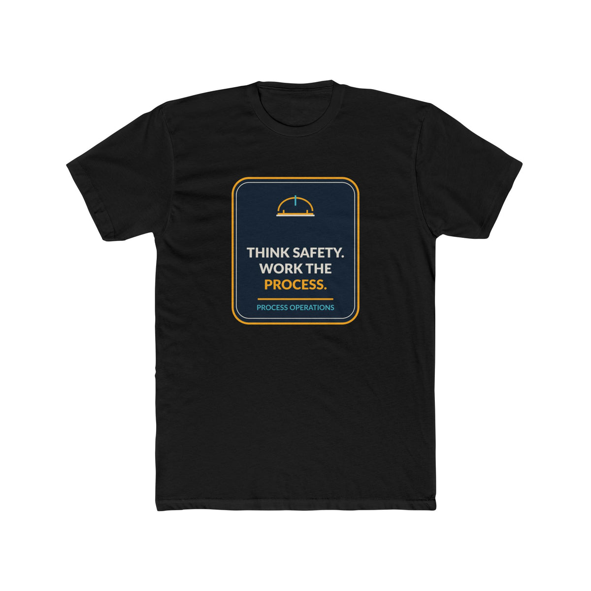 Think Safety Work The Process Unisex T-Shirt