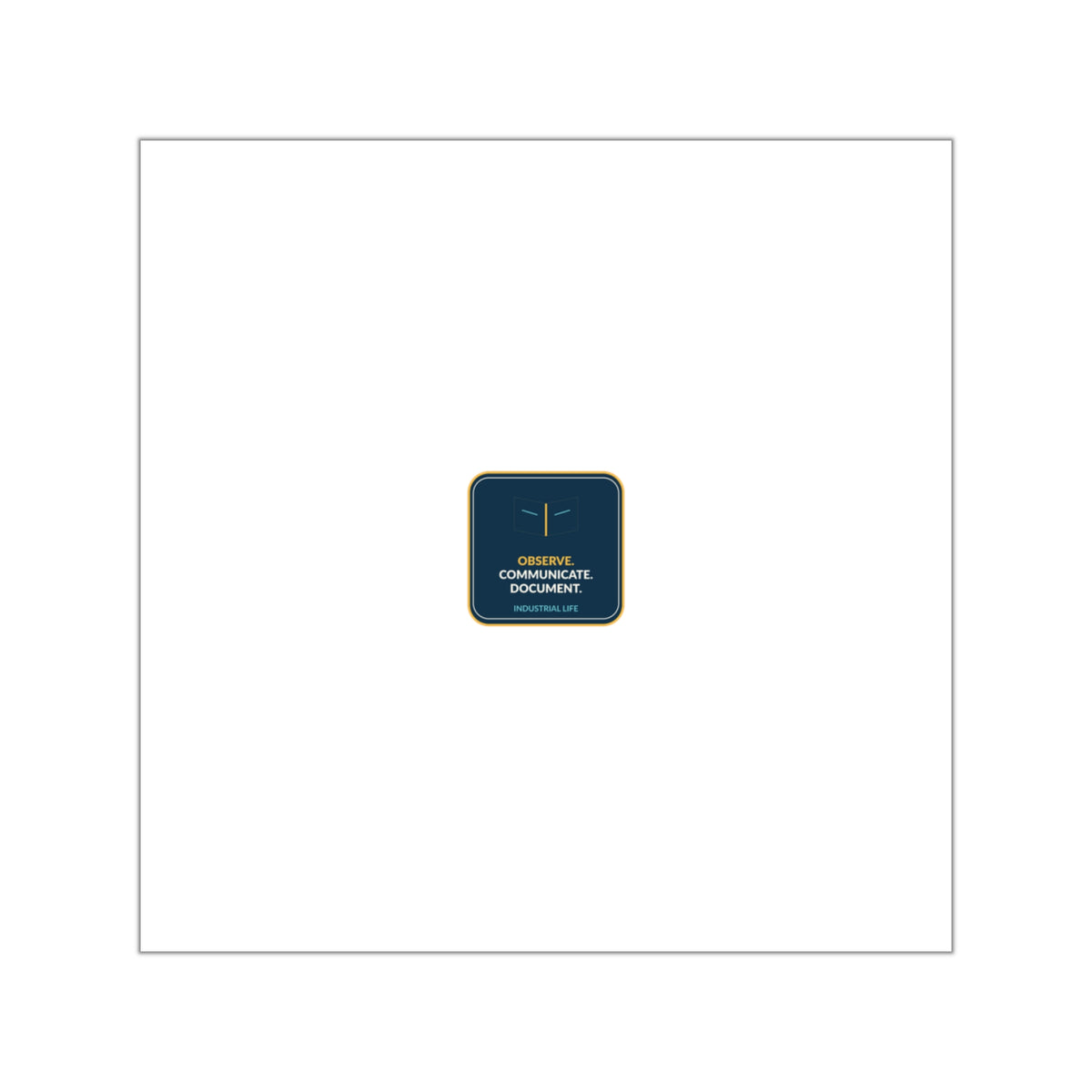 Observe Communicate Document Sticker