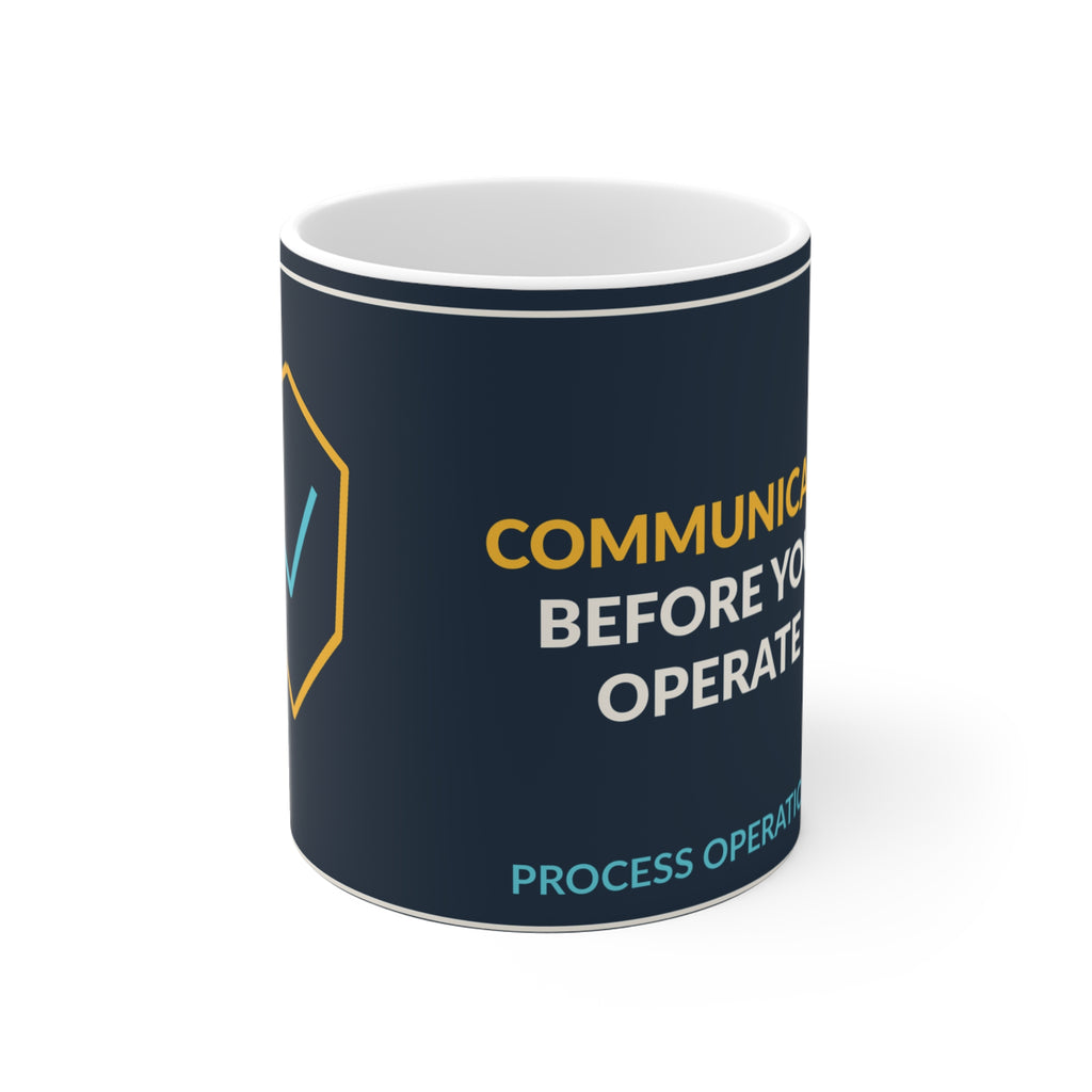 Communicate Before You Operate Ceramic Mug