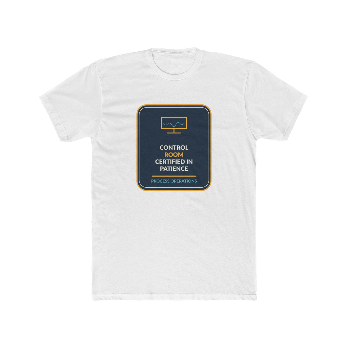 Control Room Certified In Patience T-Shirt
