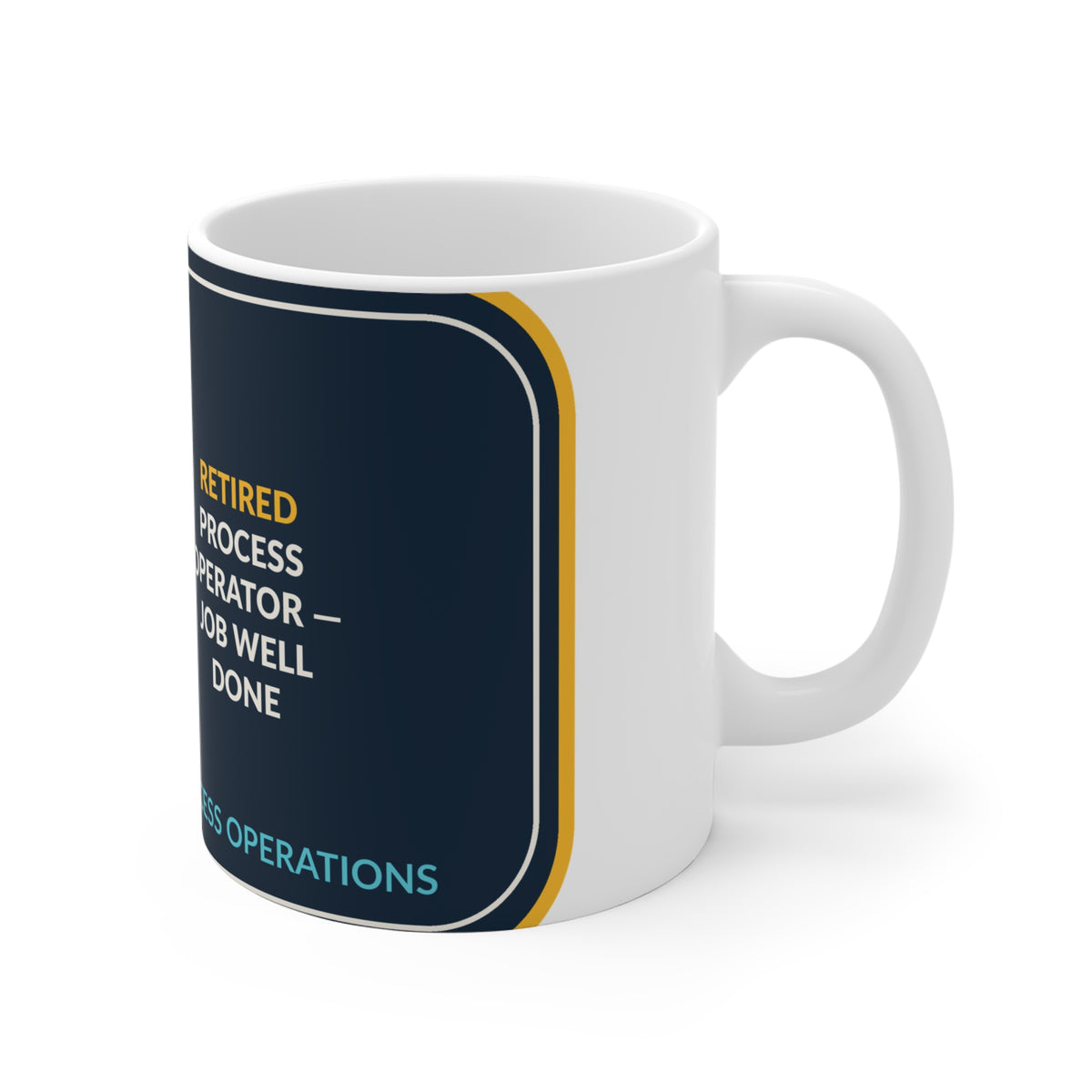 Retired Process Operator Ceramic Mug
