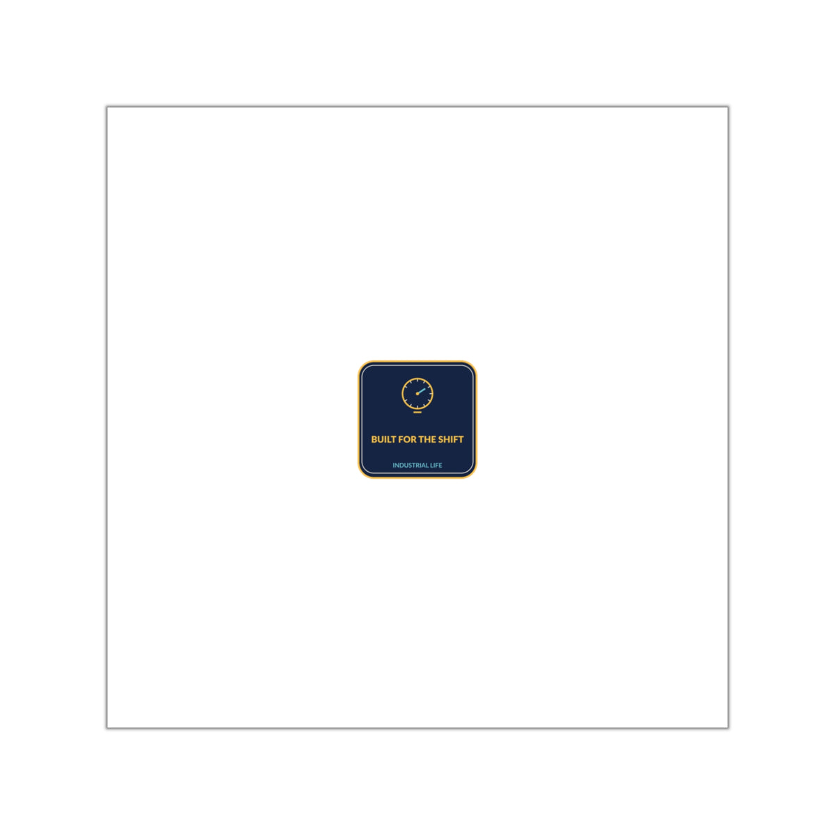 Built For The Shift Industrial Life Sticker