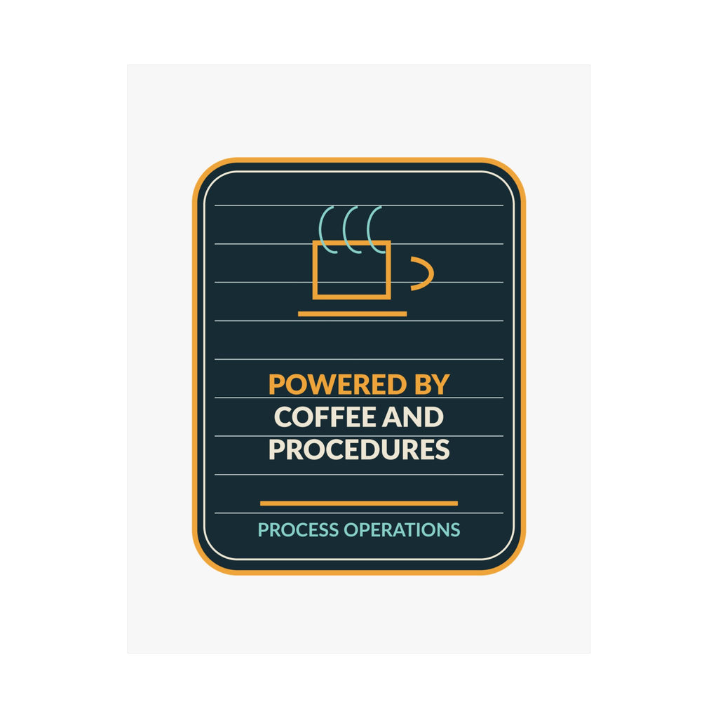 Powered By Coffee And Procedures Poster