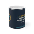 Process Operator More Than A Job 11oz Ceramic Mug