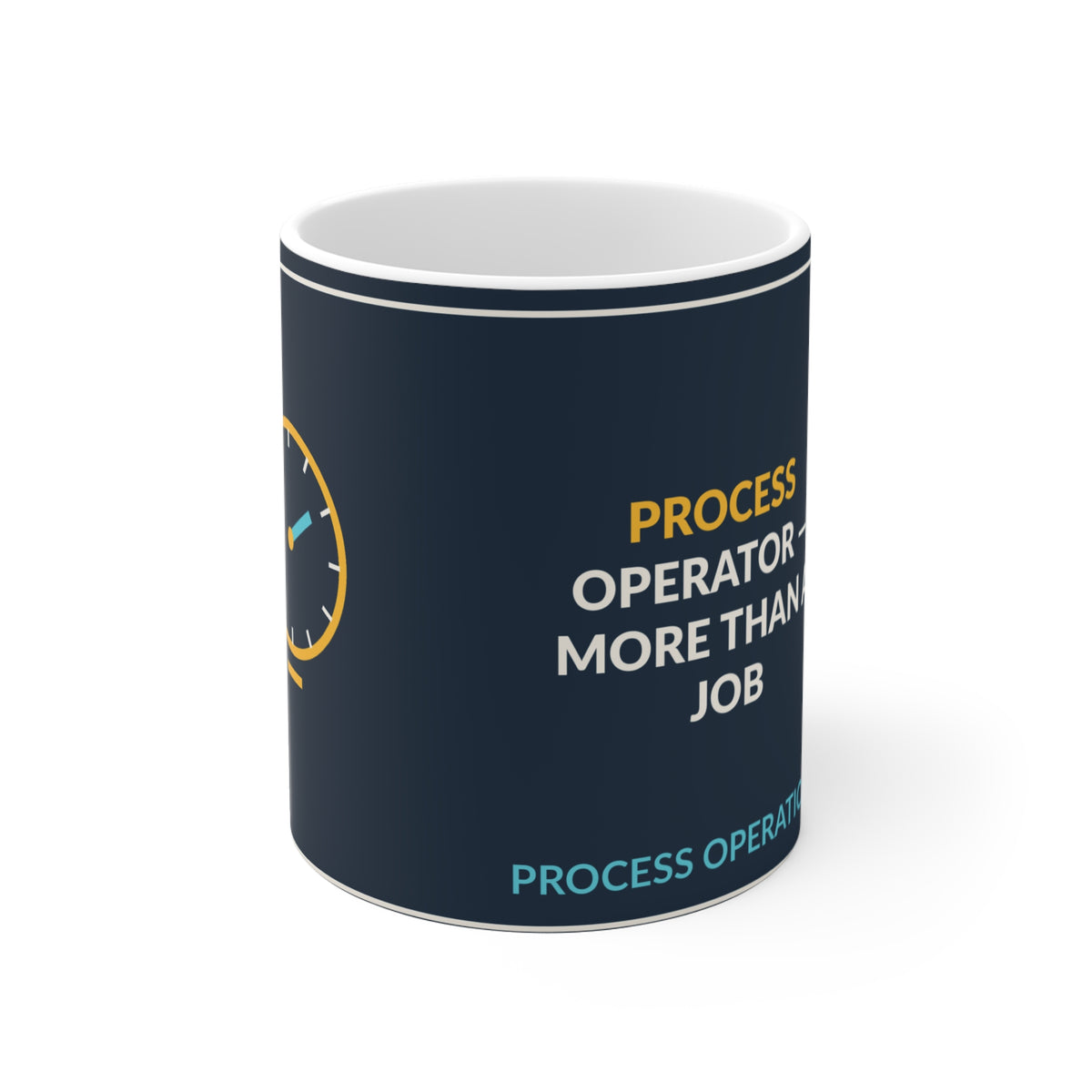 Process Operator More Than A Job 11oz Ceramic Mug