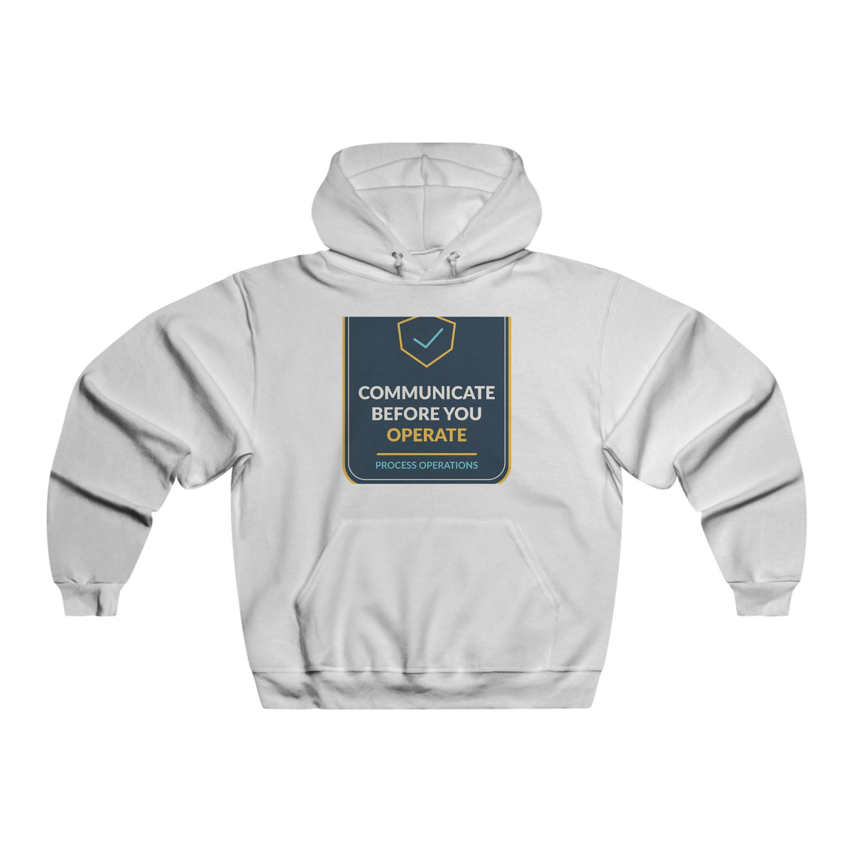 Communicate Before You Operate Hooded Sweatshirt