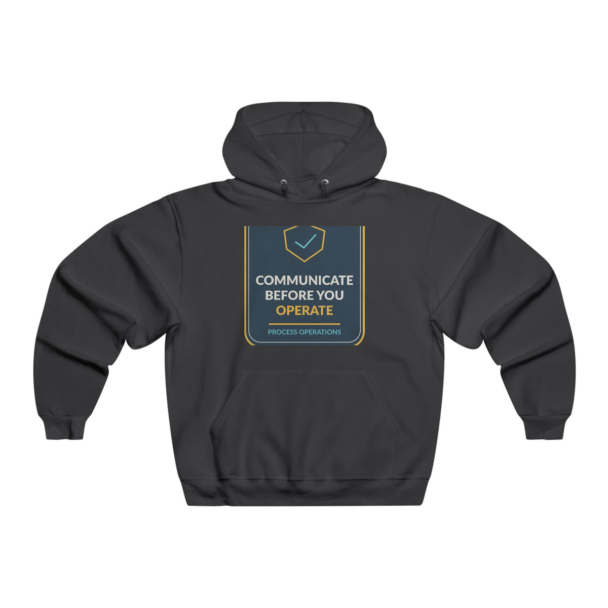 Communicate Before You Operate Hooded Sweatshirt