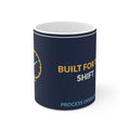 Built For The Shift Ceramic Mug