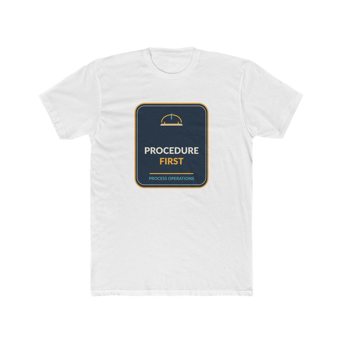 Procedure First Process Operations Sign Unisex T-Shirt