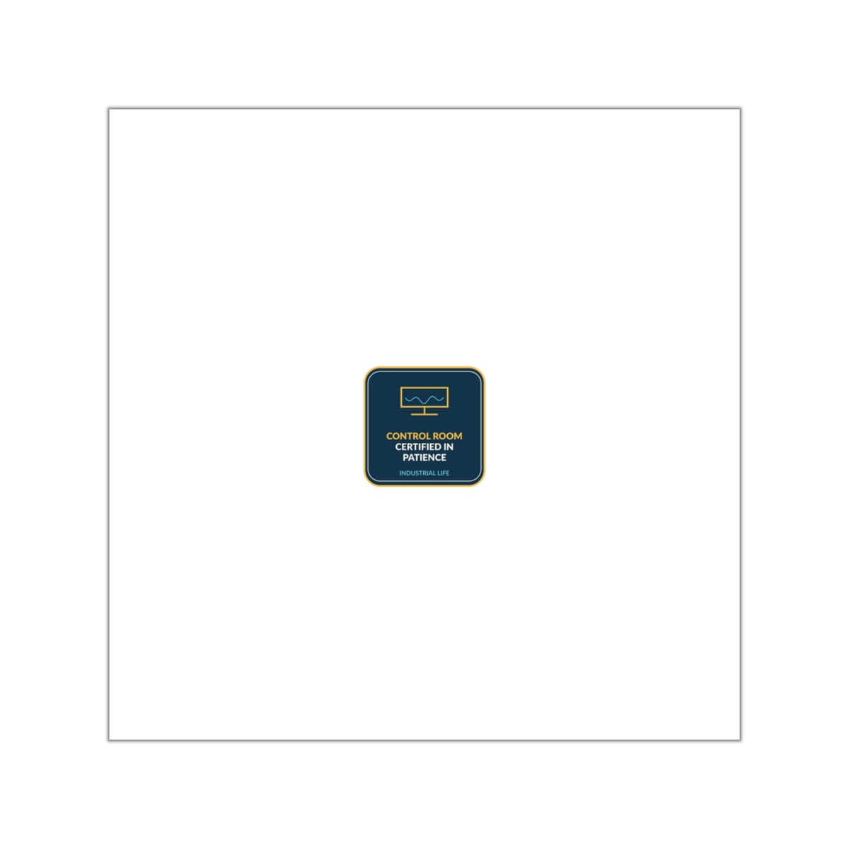 Control Room Certified In Patience Vinyl Sticker