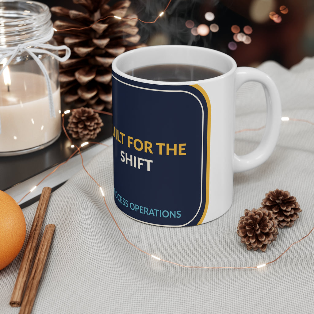 Built For The Shift Ceramic Mug
