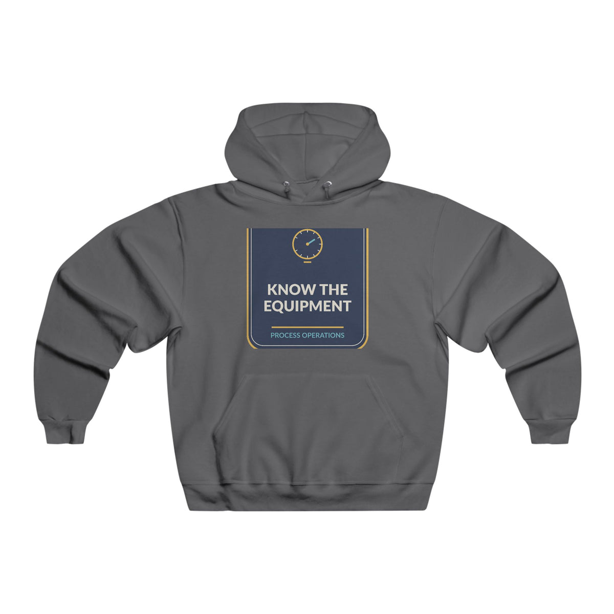 Know The Equipment Process Operations Hooded Sweatshirt