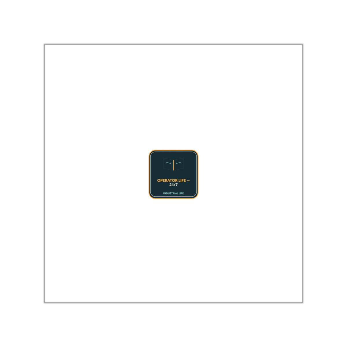 Operator Life 24/7 Square Sticker