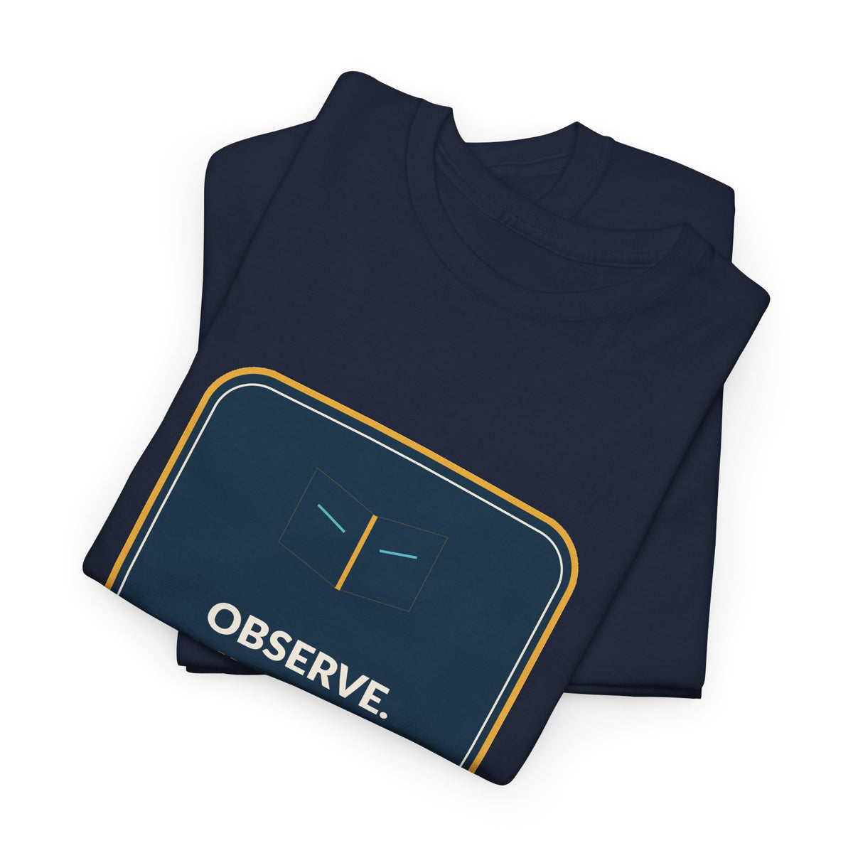 Observe Communicate Document Process Operations T-Shirt