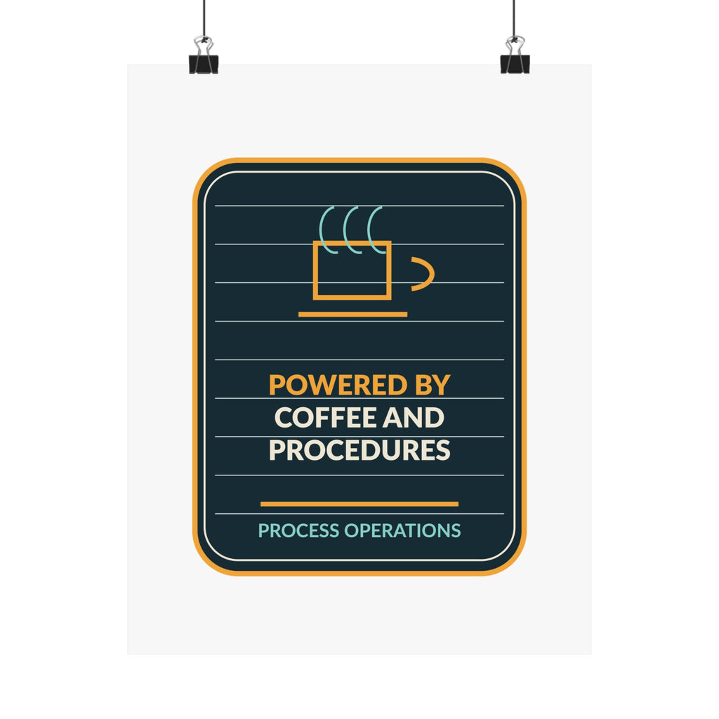 Powered By Coffee And Procedures Poster