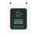 Powered By Coffee And Procedures Poster
