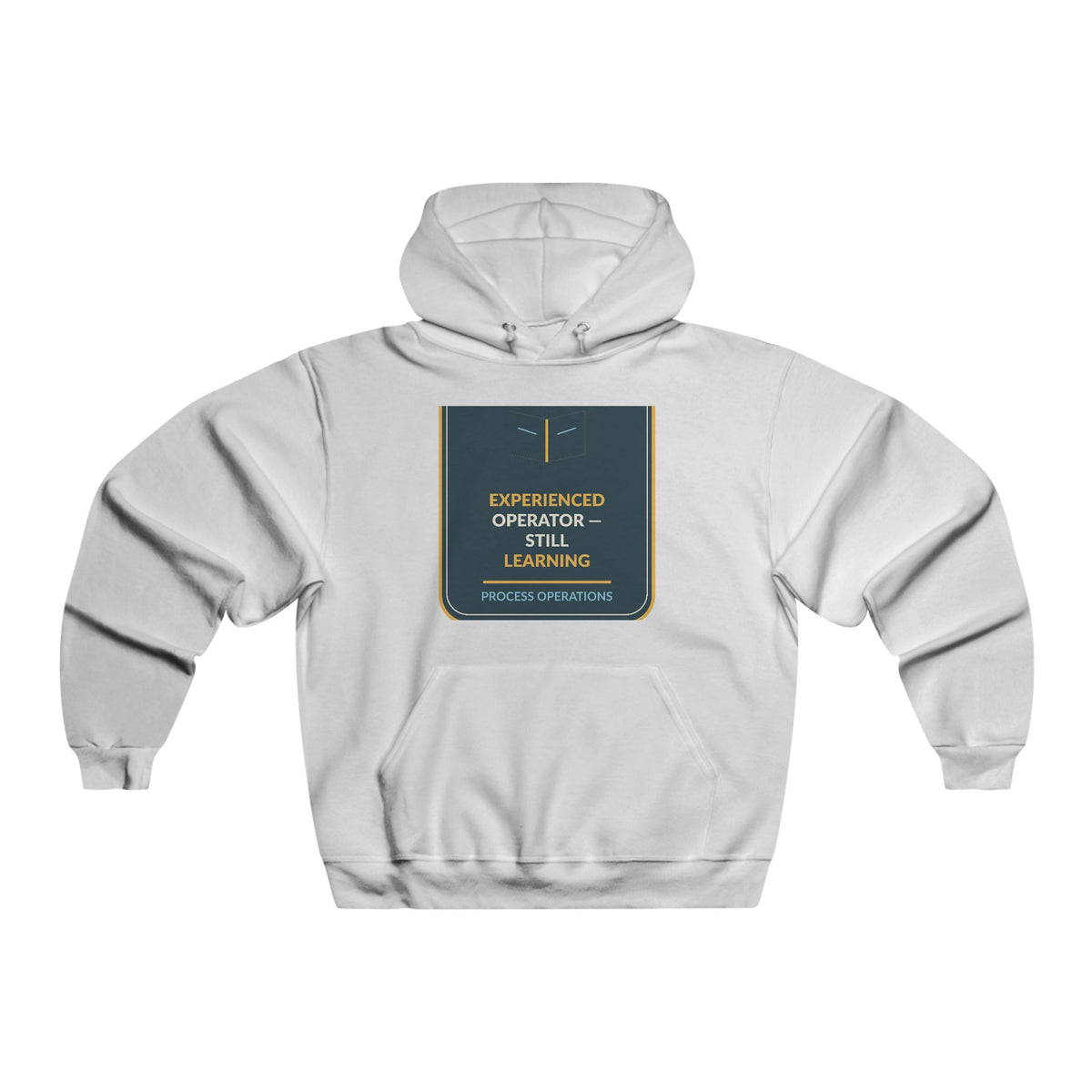 Experienced Operator Still Learning Hooded Sweatshirt