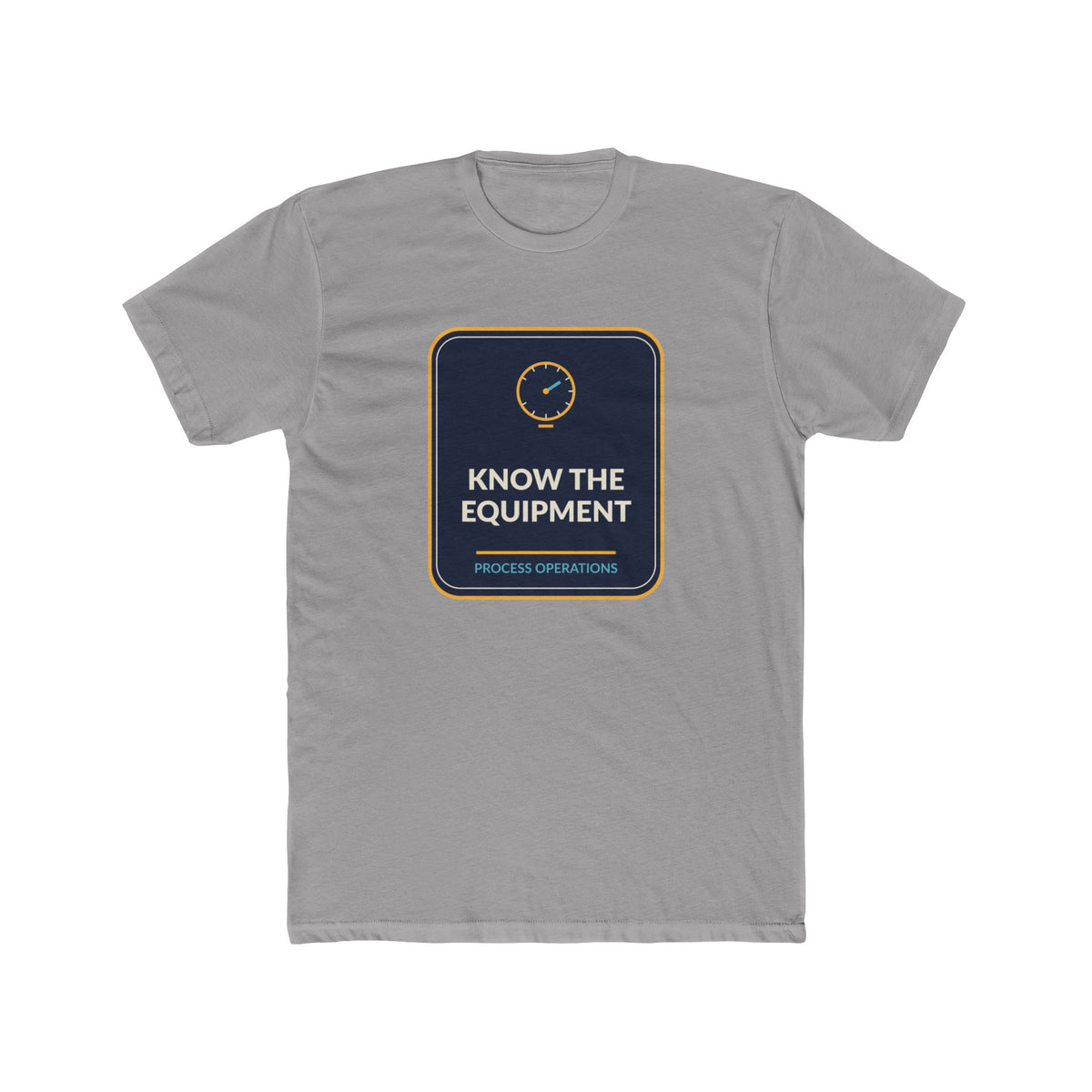 Know The Equipment Process Operations Unisex Tee