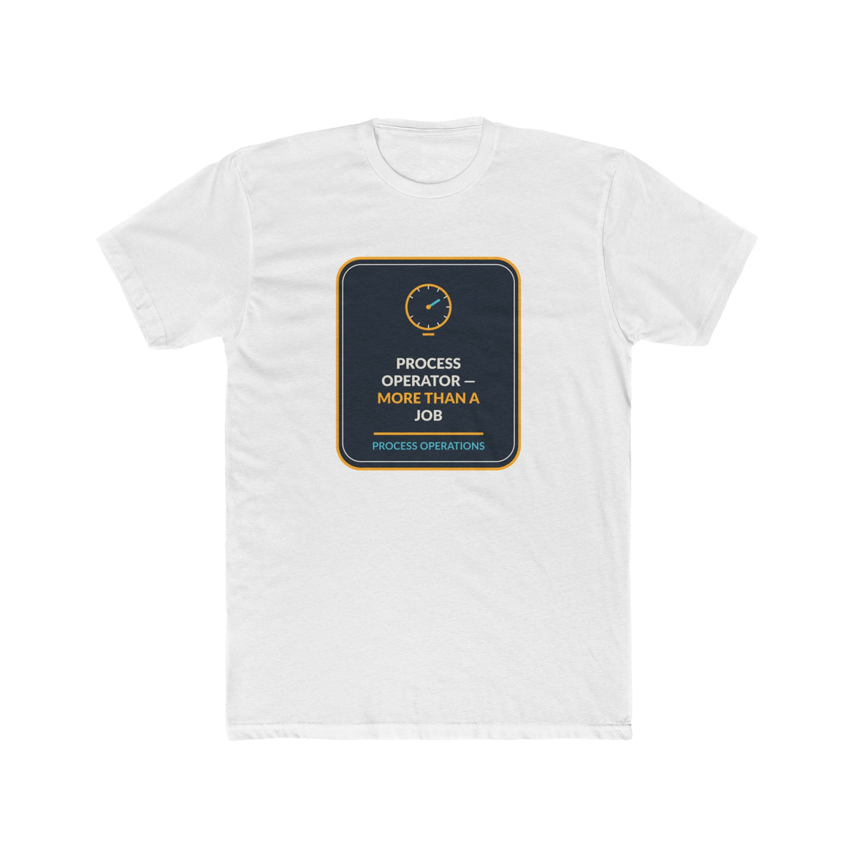 Process Operator More Than A Job Unisex Tee