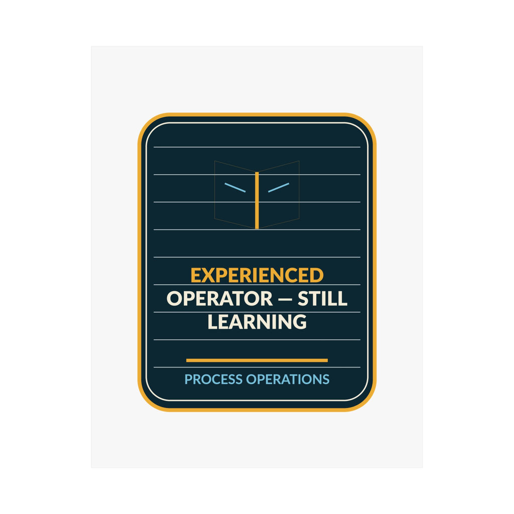 Experienced Operator - Still Learning Poster